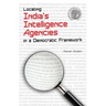 Locating India's Intelligence Agencies in a Democratic Framework