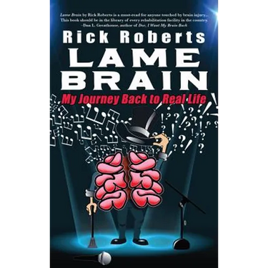 Lame Brain: My Journey Back to Real Life