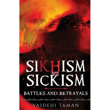 Sikhism vs Sickism: Battles and Betrayals