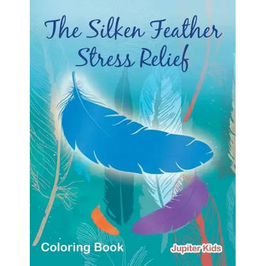 The Silken Feather Stress Relief Coloring Book
