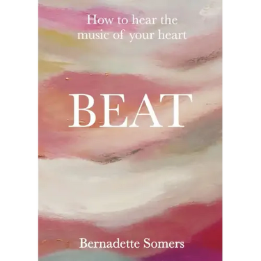 Beat: How to Hear the Music of Your Heart