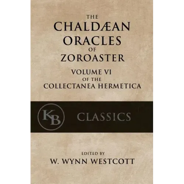 The Chaldean Oracles of Zoroaster