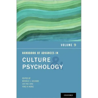 Handbook of Advances in Culture and Psychology: Volume 9