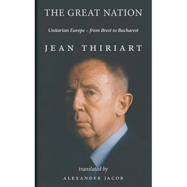 The Great Nation: Unitarian Europe - From Brest To Bucharest