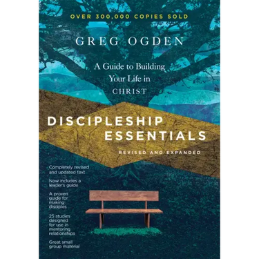 Discipleship Essentials: A Guide to Building Your Life in Christ