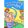 Stop Snoring Grandpa!: Funny Rhyming Picture Book for Beginner Readers