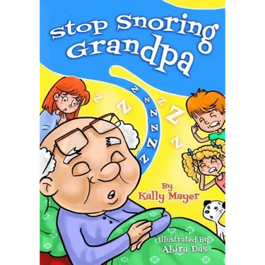Stop Snoring Grandpa!: Funny Rhyming Picture Book for Beginner Readers