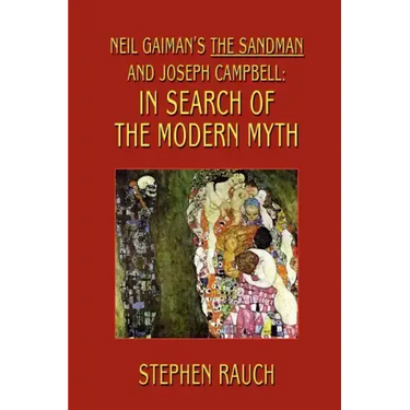 Neil Gaiman's The Sandman and Joseph Campbell: In Search of the Modern Myth