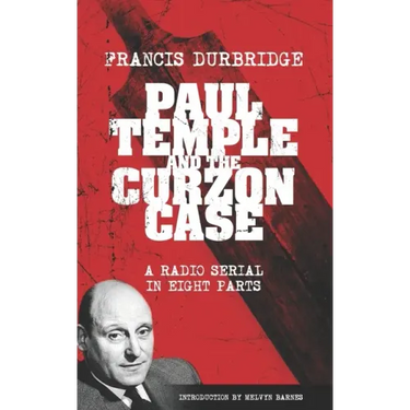 Paul Temple and the Curzon Case (Scripts of the radio serial)
