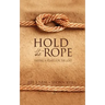 Hold the Rope: Having a Heart for the Lost