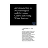An Introduction to Microbiological and Corrosion Control in Cooling Water System