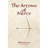 The Arrows of Mercy