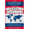 Learn Haitian Creole with Word Scramble Puzzles Volume 1: Learn Haitian Creole Language Vocabulary with 110 Challenging Bilingual Word Scramble Puzzle