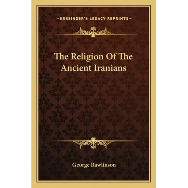 The Religion of the Ancient Iranians