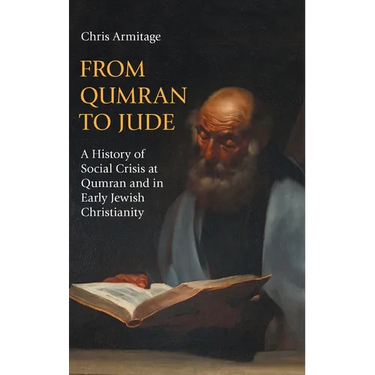 From Qumran to Jude: A History of Social Crisis at Qumran and in Early Jewish Christianity