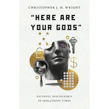 "Here Are Your Gods": Faithful Discipleship in Idolatrous Times