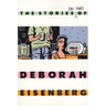 The Stories (So Far) of Deborah Eisenberg