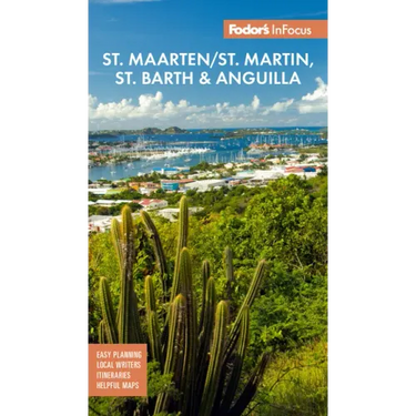 Fodor's Infocus St. Maarten/St. Martin, St. Barth & Anguilla