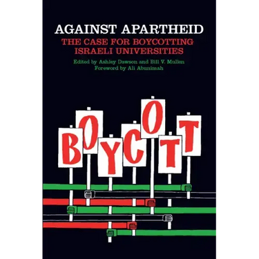 Against Apartheid: The Case for Boycotting Israeli Universities