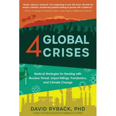 4 Global Crises: Radical Strategies for Dealing with Nuclear Threat, Racial Injustice, Pandemics, and Climate Change