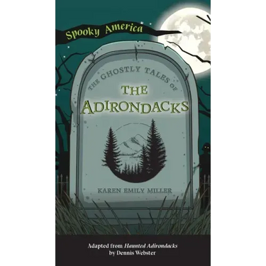 Ghostly Tales of the Adirondacks