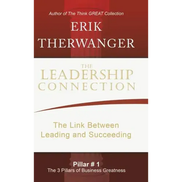 The Leadership Connection: The Link Between Leading and Succeeding
