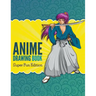 Anime Drawing Book: Super Fun Edition
