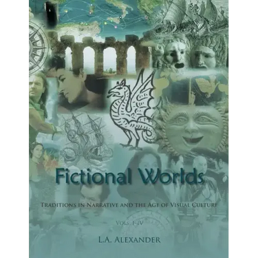 Fictional Worlds: Traditions in Narrative and the Age of Visual Culture, Vols. I-IV