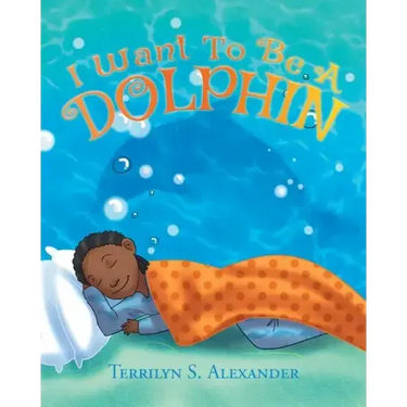 I Want to Be a Dolphin