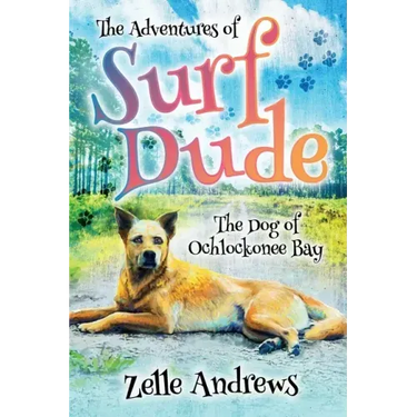 The Adventures of Surf Dude: The Dog of Ochlockonee Bay