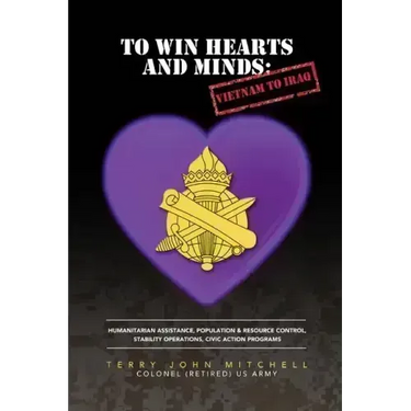 To Win Hearts and Minds: Vietnam to Iraq