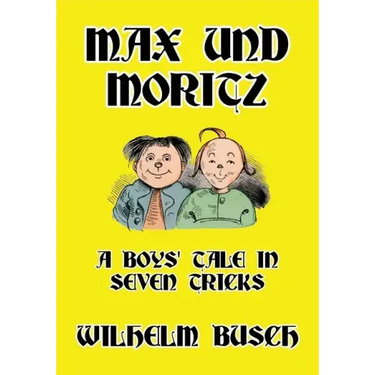 Max und Moritz: A Boys' Tale in Seven Tricks
