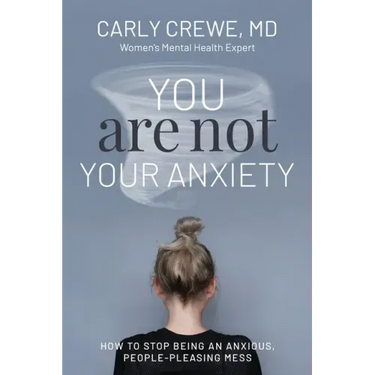 You Are Not Your Anxiety: How to Stop Being an Anxious People Pleasing Mess