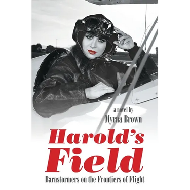 Harold's Field: Barnstormers on the Frontiers of Flight