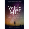 Why Me?: When Bad Things Happen to Good People
