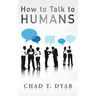 How to Talk to Humans