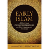 Early Islam: A Critical Reconstruction Based on Contemporary Sources