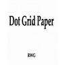 Dot Grid Paper: 150 Pages 8.5" X 11"