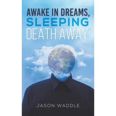 Awake in Dreams, Sleeping Death Away