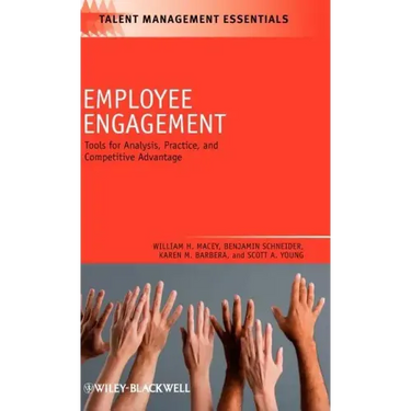 Employee Engagement: Tools for Analysis, Practice, and Competitive Advantage