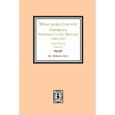 Muscogee County, Georgia Superior Court Minutes, 1840-1841. (Volume 2) part #1