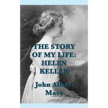 The Story of my Life: Helen Keller