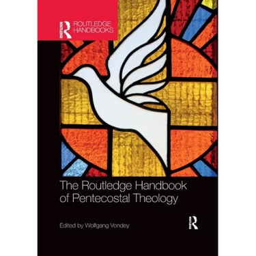 The Routledge Handbook of Pentecostal Theology