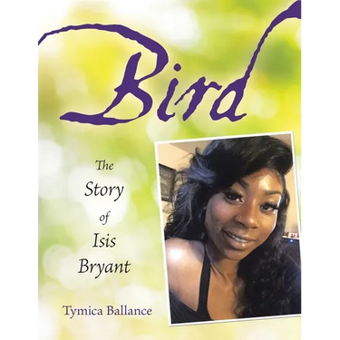 Bird: The Story of Isis Bryant