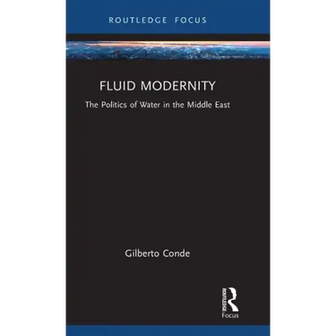 Fluid Modernity: The Politics of Water in the Middle East