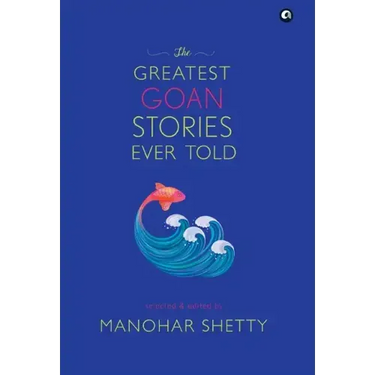 The Greatest Goan Stories Ever Told