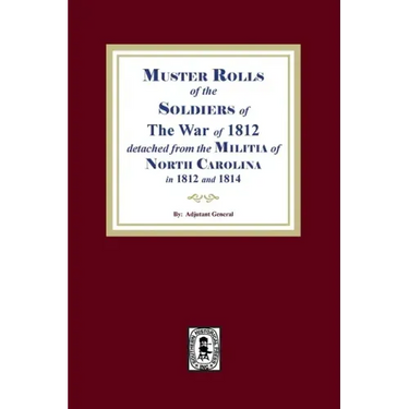Muster Rolls of the Soldiers of the War of 1812 for North Carolina
