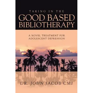 Taking in the Good Based Bibliotherapy: A Novel Treatment for Adolescent Depression