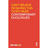 Can't Believe I'm Saying This to My Mum: Mark Wheeller Contemporary Duologues