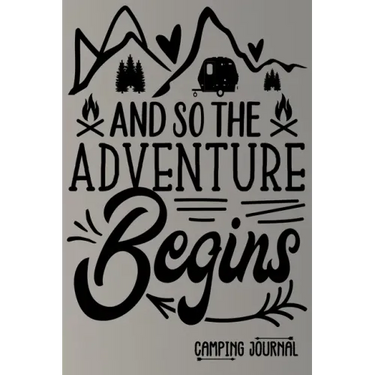 And so the Adventure Begins Camping Journal: Charming Creatives Camping Logbook